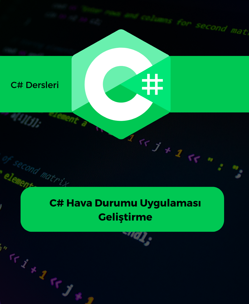 C# Hava Durumu Uygulaması Geliştirme